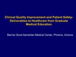 Clinical Quality Improvement and Patient Safety- Deliverables to Healthcare from Graduate Medical Education