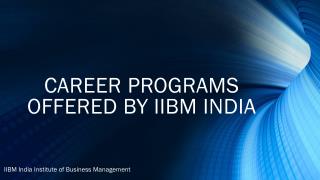 Career Programs Offered by IIBM India