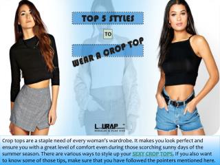 Top 5 Styles To Wear A Crop Top