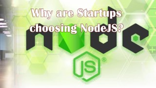 Why are Startups choosing NodeJS?