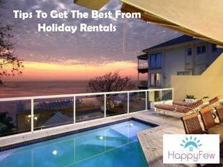 Tips To Get The Best From Holiday Rentals