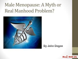 Male Menopause: A Myth or Real Manhood Problem?