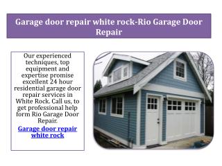 Garage door repair white rock- Rio garage door repair