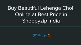 Buy Beautiful Lehenga Choli Online at Best Price in Shoppyzip India