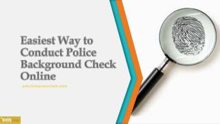 Easiest Way to Conduct Police Background Check Online