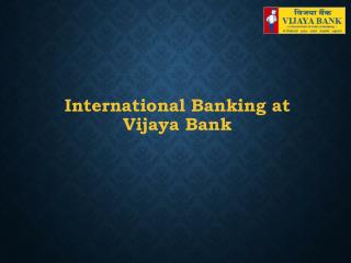 International Banking at Vijaya Bank