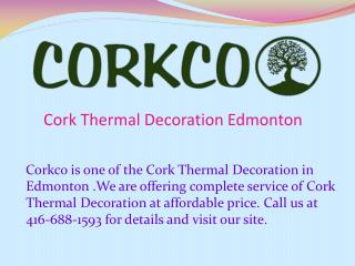 Cork Thermal Decoration Edmonton