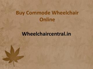 Commode Wheelchair, Buy Commode Wheelchair Online in India - wheelchaircentral.in