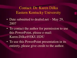 Contact: Dr. Karen Dilka Eastern Kentucky University