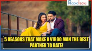 5 Reasons That Make A Virgo Man The Best Partner To Date!