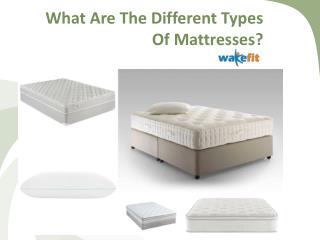 What Are The Different Types Of Mattresses?