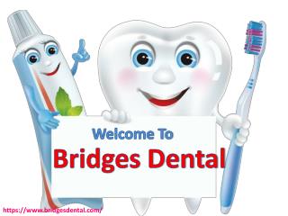 Find The Best Dental Care Services With Lithia Dentist | Bridges Dental