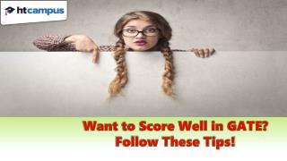 Want to Score Well in GATE? Follow These Tips!