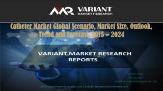 Catheter Market Global Scenario, Market Size, Outlook, Trend and Forecast, 2015 – 2024