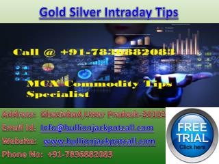 Intraday Tips in Gold Silver - Commodity Tips Free Trial with high Accuracy