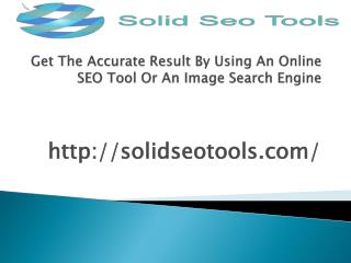 Get The Accurate Result By Using An Online SEO Tool Or An Image Search Engine