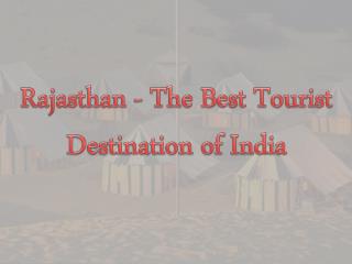 Rajasthan - The Best Tourist Destination of India