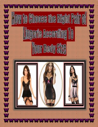 How to Choose the Right Pair of Lingerie According To Your Body Size