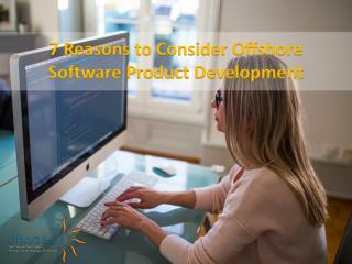 7 Reasons To Consider Offshore Software Product Development