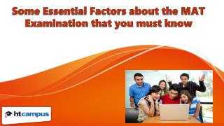 Some Essential Factors about the MAT Examination that you must know