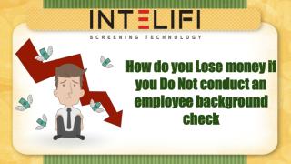 How do you Lose money if you Do Not conduct an employee background check