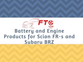 Battery and Engine Products for Scion FR-s and Subaru BRZ