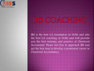 Find The Best CA Foundation Coaching In Delhi | CA Coaching In Delhi - IRS