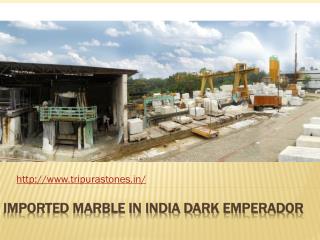Imported Marble in India Dark Emperador