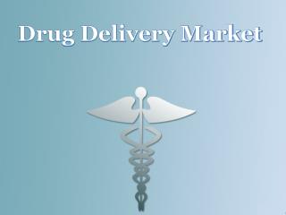 Drug Delivery Market Size, Industry study & Forecast Report 2022