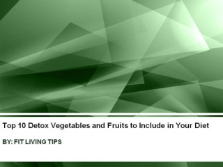 10 Detox Vegetables, Fruits, Fit Living Tips, Diet