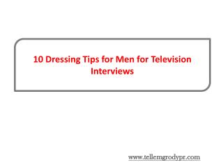 10 Dressing Tips for Men for Television Interviews