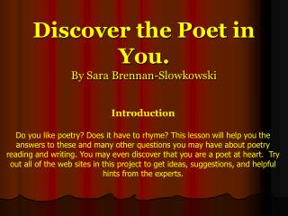 Discover the Poet in You. By Sara Brennan-Slowkowski