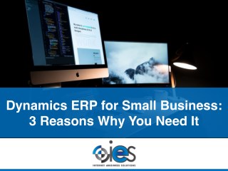 Dynamics ERP for Small Business 3 Reasons Why You Need It