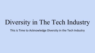 Diversity in The Tech Industry