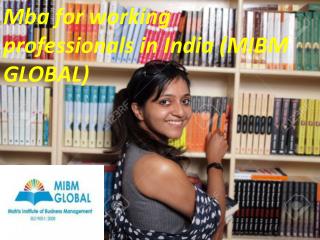 Mba for working professionals in India (MIBM GLOBAL)