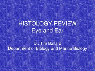 HISTOLOGY REVIEW Eye and Ear