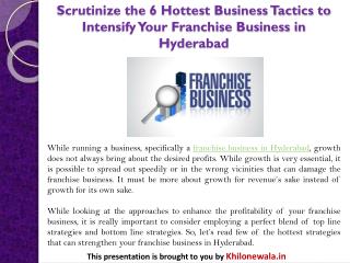 Scrutinize the 6 Hottest Business Tactics to Intensify Your Franchise Business in Hyderabad