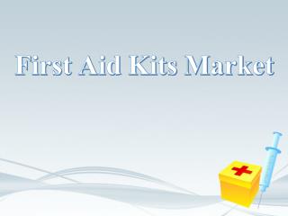 First Aid Kits Market Size, Industry study & Forecast Report 2017-2022