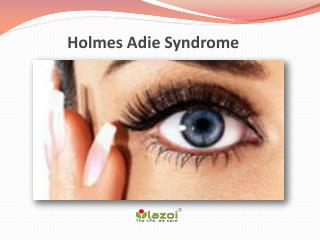 Holmes-Adie Syndrome (Adie’s Pupil): An overview of symptoms, causes, diagnosis and treatment