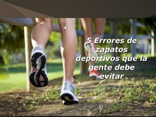 5 Errores de zapatos deportivos que la gente debe evitar