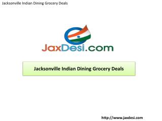 JaxDesi - Jacksonville Indian Dining Grocery Deals