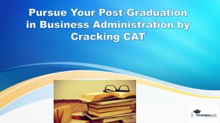 Your Post-Graduation in Business Administration by Cracking CAT