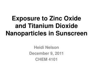 Exposure to Zinc Oxide and Titanium Dioxide Nanoparticles in Sunscreen