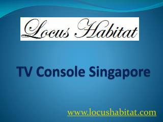 TV Console Singapore - www.locushabitat.com