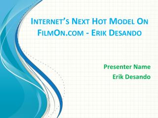 Internet’s Next Hot Model On FilmOn.com - Erik Desando