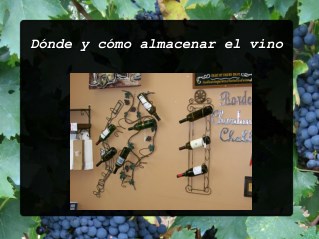 Dónde y cómo almacenar el vino