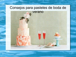 Consejos para pasteles de boda de verano