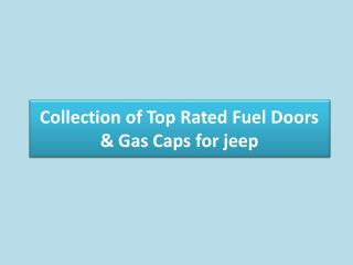Collection of Top Rated Fuel Doors & Gas Caps for jeep