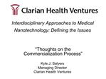 Interdisciplinary Approaches to Medical Nanotechnology: Defining the Issues Kyle J. Salyers Managing Director Clari