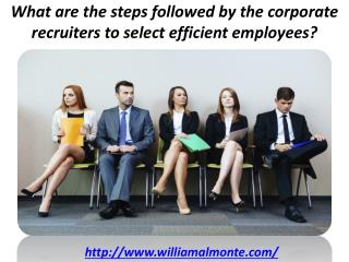 What are the steps followed by the corporate recruiters to select efficient employees?